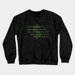 A simple definition of financial freedom Crewneck Sweatshirt